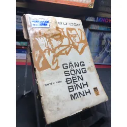 Gắng sống đến bình minh 1983 mới 50% ố vàng rách bìa Vaxin Bucop HPB0906 SÁCH VĂN HỌC Blogmeo21025