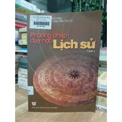Phương pháp dạy học lịch sử tập 1  – Phan Ngọc Liên (chủ biên)