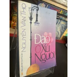 [Sách Cũ SCGR] Đào ở xứ người mới 70% ố ẩm có dấu mộc và viết nhẹ trang đầu 2006 Nguyễn Văn Thọ HPB0906 SÁCH VĂN HỌC