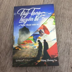 Tây Tạng Huyền Bí Và Nghệ Thuật Sinh Tử