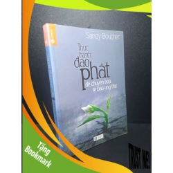 (TẶNG BOOKMARK) Thực hành đạo phật để chuyển hóa tế bào ung thư Sandy Boucher 2015 mới 80% ố, bạc màu bìa RBK0809
