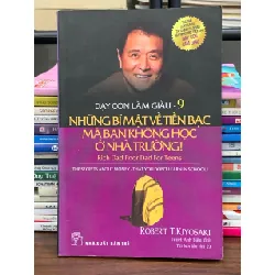 Những bí mật về tiền bạc mà bạn không học ở nhà trường – Robert T. Kiyosaki 563634
