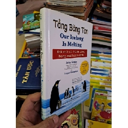 Our iceberg is melting tảng băng tan - Kotter - Rathgeber - 2007 mới 80% ố bìa cứng - KỸ NĂNG - HCM0111 Rebooks.vn
