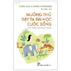 Muông Thú Dạy Ta Bài Học Cuộc Sống - Haro Arou, Kaori Shinohara