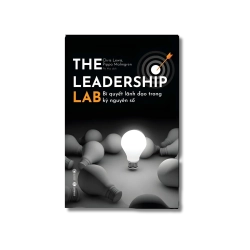 The Leadership Lab - Bí quyết lãnh đạo trong kỷ nguyên số - Chris Lewis, Pippa Malmgren