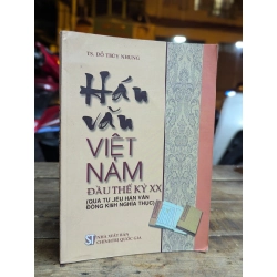 HÁN VĂN VIỆT NAM ĐẦU THẾ KỶ XX - ĐỖ THUÝ NHUNG 323716