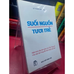 Suối nguồn tươi trẻ 1998 mới 75% ố vàng nhẹ viền Lê Thành HPB1605 SÁCH VĂN HỌC 181476