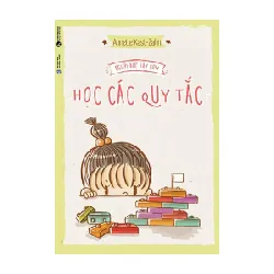 Người Đức Dạy Con - Học Các Quy Tắc - Annette Kast Zahn