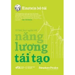 Einstein Bỏ Túi - 10 Bài Học Ngắn Về: Năng Lượng Tái Tạo - Stephen Peake 326840