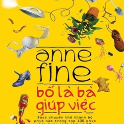 Bố Là Bà Giúp Việc - Anne Fine