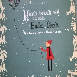 HÀNH TRÌNH VỀ THỊ TRẤN BUỒN TÊNH