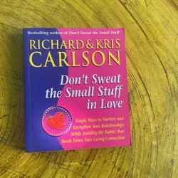 DON’T SWEAT THE SMALL STUFF IN LOVE- RICHARD & KRIS CARLSON