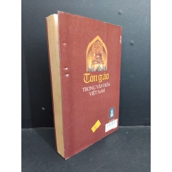 Tôn giáo trong văn hóa Việt Nam mới 70% ố vàng móp bìa 2013 HCM2811 PGS. TS. Nguyễn Hồng Dương TÂM LINH - TÔN GIÁO - THIỀN 356063