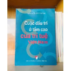 [Sách Cũ SCGR] Cuộc đấu trí ở tầm cao của trí tuệ Việt Nam - Trần Nhâm LỊCH SỬ - CHÍNH TRỊ - TRIẾT HỌC VAVO0810