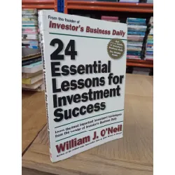 24 ESSENTIAL LESSONS FOR INVESTMENT SUCCESS - William J. O'Neil 143171