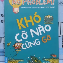 Sách: Khó thế nào cũng gỡ - TG: Ken Wantanabe (B3)