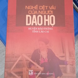 Nghề dệt vải của người dao họ huyện bảo thắng, tỉnh lào cai 176138