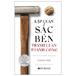 Lập Luận Sắc Bén Tranh Luận Thành Công - Madsen Pirie 143906