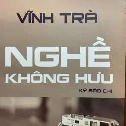 [KÝ BÁO CHÍ] Nghề không hưu - Vĩnh Trà