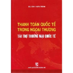 Thanh Toán Quốc Tế Trong Ngoại Thương - Tài Trợ Thương Mại Quốc Tế - GS. Đinh Xuân Trình ASB.PO Oreka Blogmeo 230225