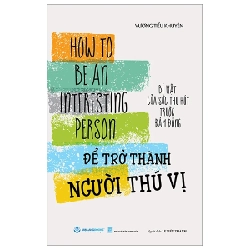Để Trở Thành Người Thú Vị - Vương Tiểu Khuyên (Mới 100%) Sách tư duy, kỹ năng sống, Văn Lang Books - SÁCH ĐẠI HỌC