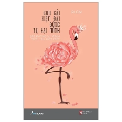 Con Gái Hiện Đại Đừng Tự Hại Mình - Gái Không Vì Mình Trời Tru Đất Diệt - PLOY