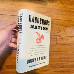 Dangerous Nation - Robert Kagan - sách Tiếng Anh #TAKE