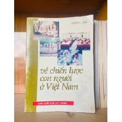 Về chiến lược con người ở Việt Nam - Vương Liêm LỊCH SỬ - CHÍNH TRỊ - TRIẾT HỌC VAVO0810