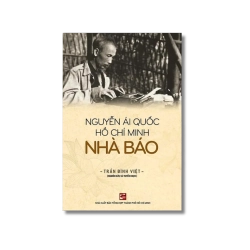 Nguyễn Ái Quốc - Hồ Chí Minh - Nhà báo - Trần Đình Việt