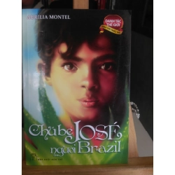 Chú bé Jose Người Brazil- mới 90%-2011- Aurelia Montel [1301] SÁCH VĂN HỌC STB96