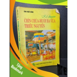 (TẶNG BOOKMARK) Kể chuyện chín chúa Mười ba vua triều Nguyễn mới 70% bẩn bìa, ố vàng, có vệt nước 1997 Tôn Thất Bình RBK2205 LỊCH SỬ - CHÍNH TRỊ - TRIẾT HỌC