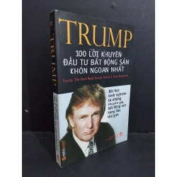 Trump 100 lời khuyên đầu tư bất động sản khôn ngoan nhất mới 80% bẩn bìa, ố nhẹ 2007 HCM2811 Donald Trump MARKETING KINH DOANH