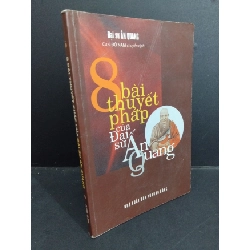 (TẶNG BOOKMARK) 8 bài thuyết pháp của Đại sư Ấn Quang mới 80% ố có mộc trang đầu 2007 RBK1001 Đại sư Ấn Quang TÂM LINH - TÔN GIÁO - THIỀN