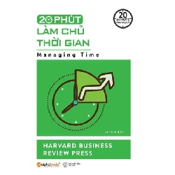 20 Minute Manager - 20 Phút Làm Chủ Thời Gian - Harvard Business Review Press 294558