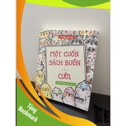 (TẶNG BOOKMARK) Một Cuốn Sách Buồn… Cười - Vui Vẻ Không Quạu Nha 2 Ở Đây Zui Nè New 95% ASB2602