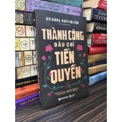 Thành công đâu chỉ tiền quyền - Arianna Huffington 353052
