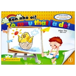 Bạn Nhỏ Ơi, Tô Màu Thật Là Dễ - Tập 1 (2018) - Minh Thư