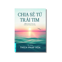 Chia Sẻ Từ Trái Tim - 50 Bài giảng nhân quả - Thích Pháp Hòa