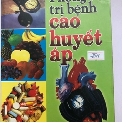 PHÒNG VÀ TRỊ BỆNH CAO HUYẾT ÁP  - 179 trang, nxb: 2007