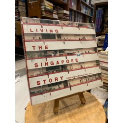 LIVING THE SINGAPORE STORY: CELEBRATING 50 YEARS 1965-2015 185336