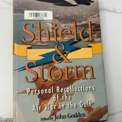 Shield & Storm: Personal Recollections of the Air War in the Gulf