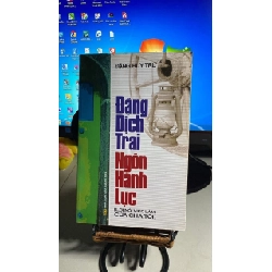[Phiên Chợ Sách Cũ] Đặng Dịch Trai Ngôn Hành Lục ( Lời Nói Việc Làm Của Cha Tôi) 2007 - Đặng Huy Trứ 0506