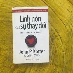 LINH HỒN CỦA SỰ THAY ĐỔI - JOHN P. KOTTER & DAN S. COHEN