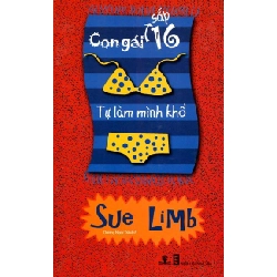 Con Gái 16 - Tự Làm Mình Khổ - Sue Limb ASB.PO Oreka Blogmeo 230225