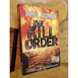 THE KILL ORDER : THE MAZE RUNNER SERIES  - JAME DASHNER