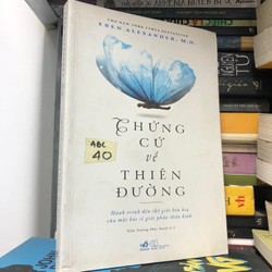 Chứng Cứ Về Thiên Đường – Eben Alexander, M.D