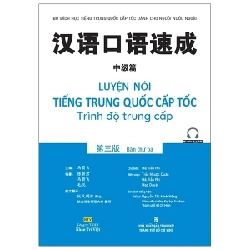 Luyện Nói Tiếng Trung Quốc Cấp Tốc - Trình Độ Trung Cấp (Bản Thứ Ba) - Mã Tiễn Phi (Mới 100%) Tiếng Hoa, NXB Tổng Hợp TPHCM - SÁCH ĐẠI HỌC 486711