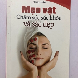 MẸO VẶT CHĂM SÓC SỨC KHỎE VÀ SẮC ĐẸP - 151 TRANG, NXB: 2015 290651