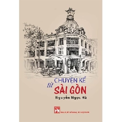 Chuyện kể từ Sài Gòn - Nguyễn Ngọc Hà