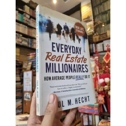 Everyday Real Estate Millionaires : How Average People Really Do It - Paul M. Hecht